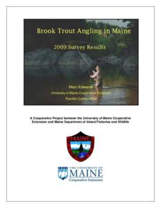 In a meeting at University of Maine Cooperative Extension’s Franklin County Office on January 8, 2009, John Boland (title) and Forrest Bonney (title) gave a presentation about IF&W’s Wild Brook Trout Initiative f