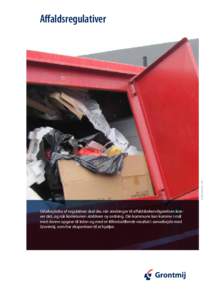 © 2013, Grontmij – BFJ  Affaldsregulativer Udarbejdelse af regulativer skal ske, når ændringer til affaldsbekendtgørelsen kræver det, og når kommunen etablerer ny ordning. Din kommune kan komme i mål med denne o