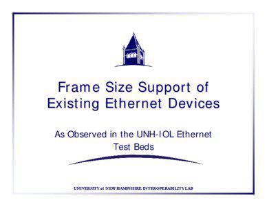 Frame Size Support of Existing Ethernet Devices As Observed in the UNH-IOL Ethernet