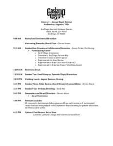 Itinerary – Annual Board Retreat Wednesday, August 6, 2014 San Diego Marriott Gaslamp Quarter 660 K Street, 22nd Floor San Diego, CA[removed]:00 AM