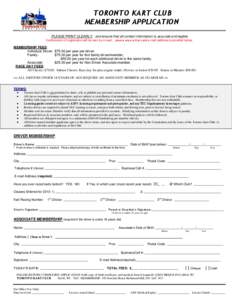 TORONTO KART CLUB MEMBERSHIP APPLICATION PLEASE PRINT CLEARLY, and ensure that all contact information is accurate and legible Confirmation of registration will be sent by e-mail….please ensure that valid e-mail addres