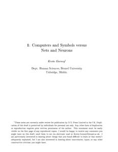 1:  Computers and Symbols versus Nets and Neurons Kevin Gurney1 Dept. Human Sciences, Brunel University