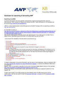 Quickstart for searching & harvesting ANP Searching via (J)SRU To harvest documents that have specific characteristics, queries may be performed using the