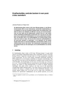 Onafhankelijke centrale banken in een postcrisis raamwerk  Jolanda Peeters en Klaas Knot De Nederlandsche Bank vierde in 2014 haar 200-jarig bestaan. In die 200 jaar transformeerde DNB van een Amsterdamse commerciële kr