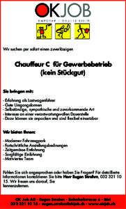 Wir suchen per sofort einen zuverlässigen   Chauffeur C  für Gewerbebetrieb (kein Stückgut)  