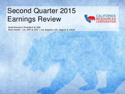 Second Quarter 2015 Earnings Review Todd Stevens| President & CEO Mark Smith | Sr. EVP & CFO | Los Angeles, CA| August 6, 2015  Forward-Looking / Cautionary Statements