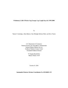 Preliminary Gulf of Mexico Gag Grouper Age Length Keys for[removed]by Nancie J. Cummings, Allyn Johnson, Gary Fitzhugh, Barbara Palko, and Steve Turner  U.S. Department of Commerce