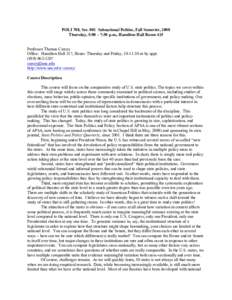 POLI 708, Sec. 001 Subnational Politics, Fall Semester, 2008 Thursday, 5:00 – 7:50 p.m., Hamilton Hall Room 425 Professor Thomas Carsey Office: Hamilton Hall 317, Hours: Thursday and Friday, 10-11:30 or by appt. (919) 