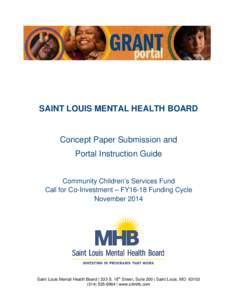 SAINT LOUIS MENTAL HEALTH BOARD  Concept Paper Submission and Portal Instruction Guide Community Children’s Services Fund Call for Co-Investment – FY16-18 Funding Cycle