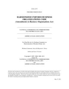 DRAFT FOR DISCUSSION ONLY HARMONIZED UNIFORM BUSINESS ORGANIZATIONS CODE (Amendments to Business Organizations Act)