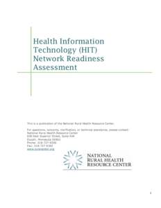 Health Information Technology (HIT) Network Readiness Assessment  This is a publication of the National Rural Health Resource Center.