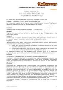 Ratchaphatsadu Land Act, B.E[removed]Translation BHUMIBOL ADULYADEJ, REX. Given on the 14th Day of February B.E. 2518; Being the 30th Year of the Present Reign