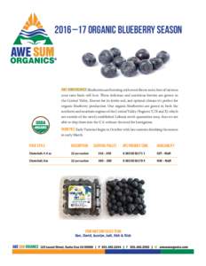 2016 –17 ORGANIC Blueberry Season  Awe Sum Organics Blueberries are bursting with sweet flavor and a hint of tartness your taste buds will love. These delicious and nutritious berries are grown in the Central Valley.