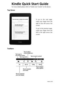 Kindle Quick Start Guide For more details please refer to “Kindle User’s Guide” on the device. Tap Zones  To go to the next page,