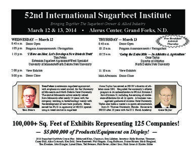 52nd International Sugarbeet Institute Bringing Together The Sugarbeet Grower & Allied Industry March 12 & 13, 2014  • Alerus Center, Grand Forks, N.D.