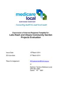 Expression of Interest Response Template for:  Lake Nash and Utopia Community Garden Projects Evaluation  Issue Date: