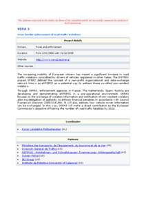 The opinions expressed in the studies are those of the consultant and do not necessarily represent the position of the Commission. VERA 3 Cross-border enforcement of road traffic violations Project details