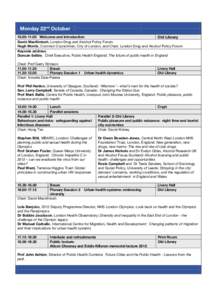Monday 22nd OctoberWelcome and introduction Old Library David MacKintosh, London Drug and Alcohol Policy Forum Hugh Morris, Common Councilman, City of London, and Chair, London Drug and Alcohol Policy Forum 