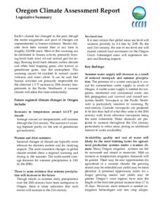 Oregon Climate Assessment Report Legislative Summary Earth’s climate has changed in the past, though the recent magnitude and pace of changes are unprecedented in human existence. Recent decades have been warmer than a