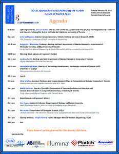 SOLiD approaches to ILLUMINAting the FLXible nature of Nucleic Acids Tuesday February 16, 2010 MaRS Centre Auditorium Toronto, Ontario, Canada