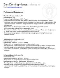 Dan Deming-Henes - designer Email: [removed] Professional Experience Stranded Design, Madison, WI strandeddesign.com