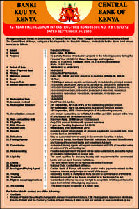 12- YEAR FIXED COUPON INFRASTRUCTURE BOND ISSUE NO. IFBDATED SEPTEMBER 30, 2013 An opportunity to invest in Government of Kenya Twelve-Year Fixed Coupon Amortized Infrastructure Bond The Central Bank of Kenya,