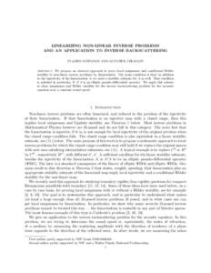 LINEARIZING NON-LINEAR INVERSE PROBLEMS AND AN APPLICATION TO INVERSE BACKSCATTERING PLAMEN STEFANOV AND GUNTHER UHLMANN Abstract. We propose an abstract approach to prove local uniqueness and conditional H¨ older stabi