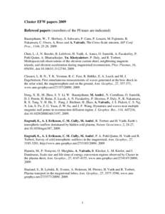 Cluster EFW papers 2009 Refereed papers (members of the PI team are indicated) Baumjohann, W., T. Horbury, S. Schwarts, P. Canu, P. Louarn, M. Fujimoto, R. Nakamura, C. Owen, A. Roux and A. Vaivads, The Cross-Scale missi