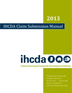 2013 IHCDA Claim Submission Manual 30 South Meridian Street, Suite 1000 Indianapolis, Indiana[removed]7777(p)