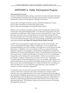 _______UPPER PERKIOMEN CREEK WATERSHED CONSERVATION PLAN_______  APPENDIX A: Public Participation Program Informational public meetings A series of informational public meetings were held to introduce the Upper Perkiomen