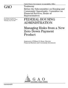 GAO-05-857T Federal Housing Administration: Managing Risks from a New Zero Down Payment Product
