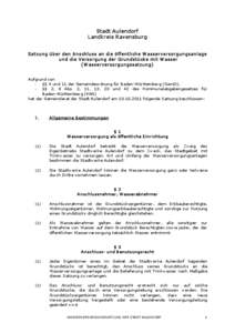 Stadt Aulendorf  Landkreis Ravensburg  Satzung über den Anschluss an die öffentliche W asserversorgungsanlage  und die Versorgung der Grundstücke mit W asser  (W asserversorgungssatzung) 