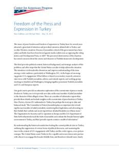 Freedom of the Press and Expression in Turkey Max Hoffman and Michael Werz	 May 14, 2013 The issues of press freedom and freedom of expression in Turkey have for several years attracted a great deal of attention and prov