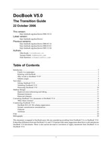 DocBook V5.0 The Transition Guide 22 October 2006 This version: http://docbook.org/docs/howto[removed]/