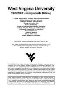 West Virginia University[removed]Undergraduate Catalog College of Agriculture, Forestry, and Consumer Sciences Eberly College of Arts and Sciences College of Business and Economics College of Creative Arts