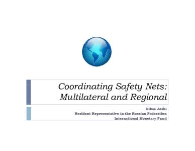 Coordinating Safety Nets: Multilateral and Regional; By Bikas Joshi, Resident Representative in Moscow; November 12, 2013