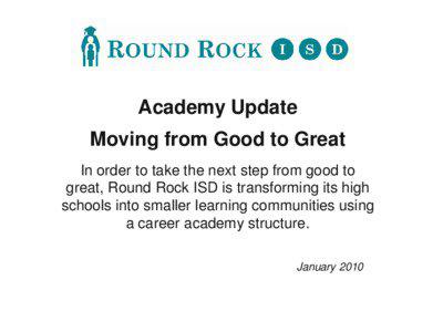 Academy Update Moving from Good to Great In order to take the next step from good to