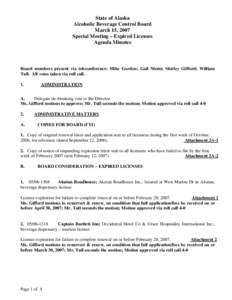 State of Alaska Alcoholic Beverage Control Board March 15, 2007 Special Meeting – Expired Licenses Agenda Minutes