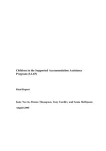 Children in the Supported Accommodation Assistance Program (SAAP) Final Report  Kate Norris, Denise Thompson, Tony Eardley and Sonia Hoffmann