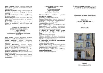 Lolita Petrulionė (Šiauliai University). Micro- and Macro- Level Approaches in Translation of CultureSpecific Items. Karolina Butkuvienė (Šiauliai University). On the Translation of Adolescent Language in Literary Di