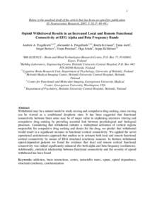 1 Below is the unedited draft of the article that has been accepted for publication (© Neuroscience Research, 2007, V.58, P. 40–49.) Opioid Withdrawal Results in an Increased Local and Remote Functional Connectivity a