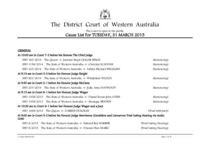 The District Court of Western Australia The Court is open to the public Cause List For TUESDAY, 31 MARCH[removed]CRIMINAL