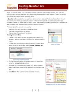 Creating Question Sets IN MYCLASSES When you create a test, you can select specific questions to include in the test. You can also specify that a random selection of questions be presented each time the test is taken. To