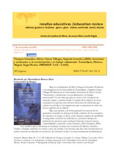  r eseñas	
  educativas	
  //education	
  review	
  	
    	
  	
  	
  	
  	
  	
  	
  	
  	
  	
  	
  	
  	
  	
  	
  editores:	
  gustavo	
  e.	
  fischman	
  	
  	
  gene	
  v.	
  glass	
 