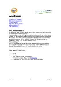 Lyme Disease  What is Lyme disease?  What are the symptoms  What is my risk?  How can I reduce my risk?  Is there a vaccine? 