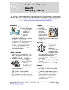 Evergreen Valley College Library  Guide to Evaluating Sources Use this guide to help you to evaluate print or electronic research and information sources, a core information competency skill. For more assistance in the r