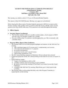 SOCIETY FOR INTEGRATIVE & COMPARATIVE BIOLOGY Annual Business Meeting 6 January 2011 Salt Palace Convention Center, Room 150G Salt Lake City, Utah The meeting was called to order at 5:15 p.m. by President Richard Satterl