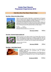 Hotels Pearl Resorts Polynesian Experiences 2010 Hotel Bora Bora Pearl Beach Resort & Spa Bora Bora - Hiking in the Valley of Kings Discover the natural wonders of Bora Bora – as expressed in its Polynesian culture, it
