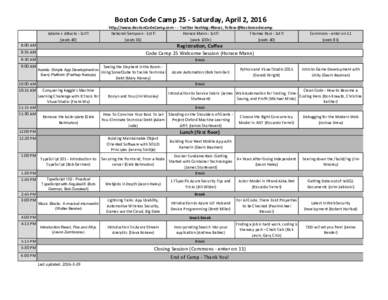 Boston Code Camp 25 - Saturday, April 2, 2016 Adams + Attucks - 1st fl (seats 40) 8:00 AM  http://www.BostonCodeCamp.com - - Twitter hashtag: #boscc, follow @bostoncodecamp