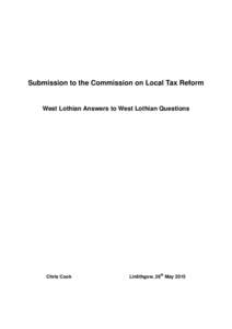 Submission to the Commission on Local Tax Reform  West Lothian Answers to West Lothian Questions Chris Cook